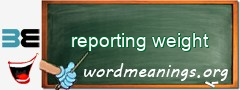 WordMeaning blackboard for reporting weight